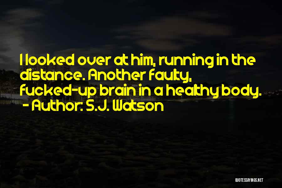 Distance Running Quotes By S.J. Watson