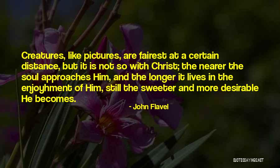 Distance That Christ Quotes By John Flavel Distance That Christ Quotes By John Flavel