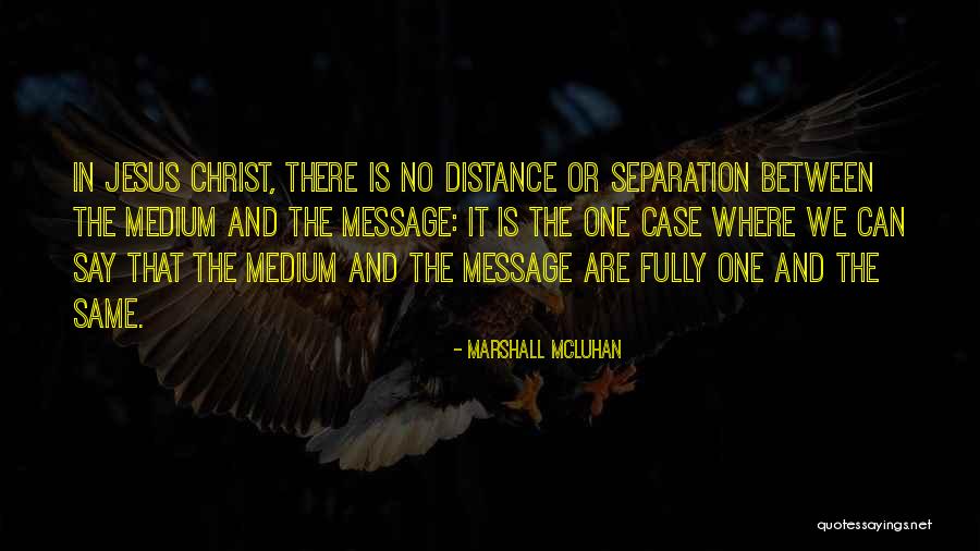 Distance That Christ Quotes By Marshall McLuhan Distance That Christ Quotes By Marshall McLuhan