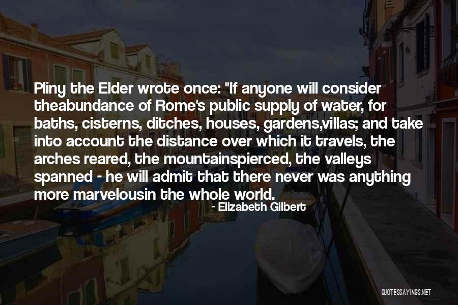 Distance That Water Quotes By Elizabeth Gilbert