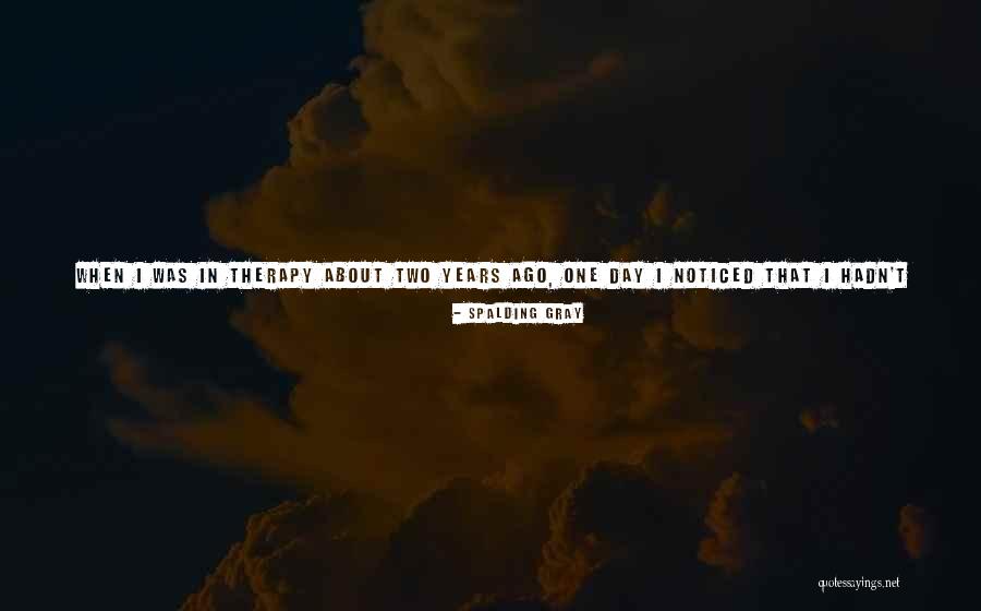 Distance Therapy Quotes By Spalding Gray Distance Therapy Quotes By Spalding Gray