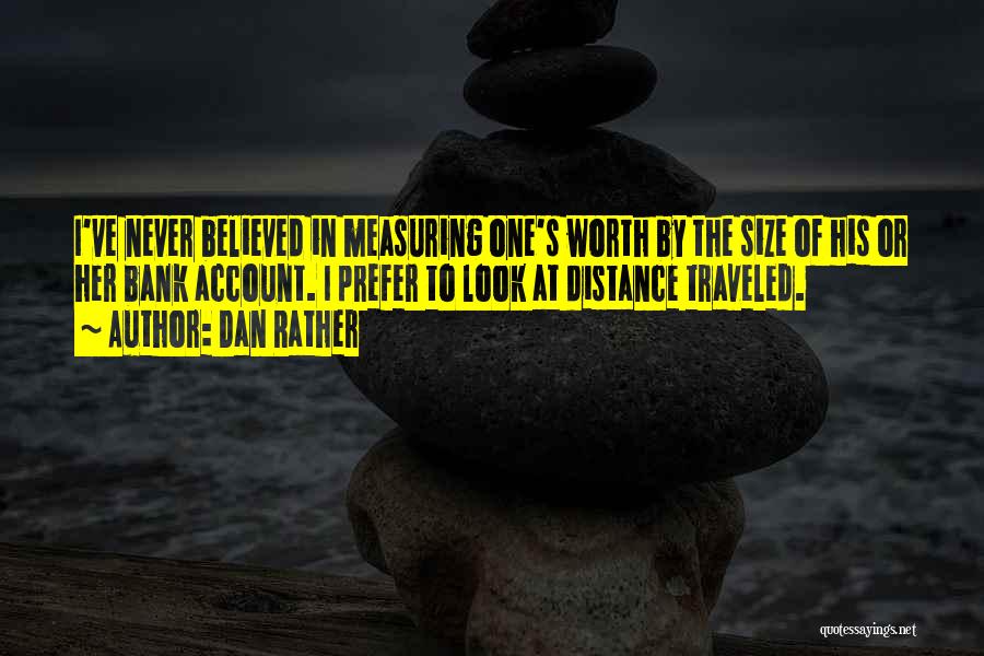 Distance Traveled Quotes By Dan Rather