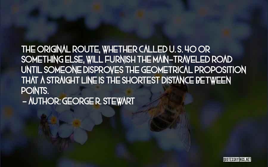Distance Traveled Quotes By George R. Stewart