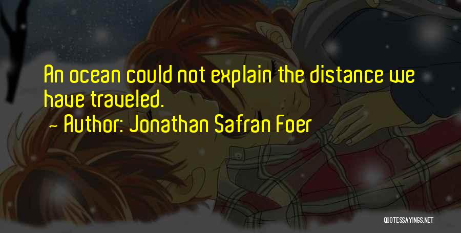 Distance Traveled Quotes By Jonathan Safran Foer