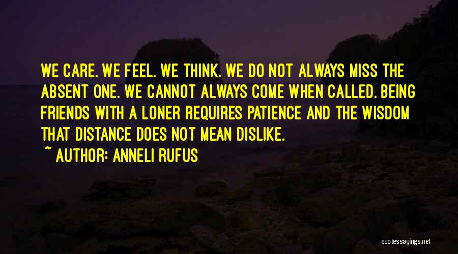 Distance With Friends Quotes By Anneli Rufus
