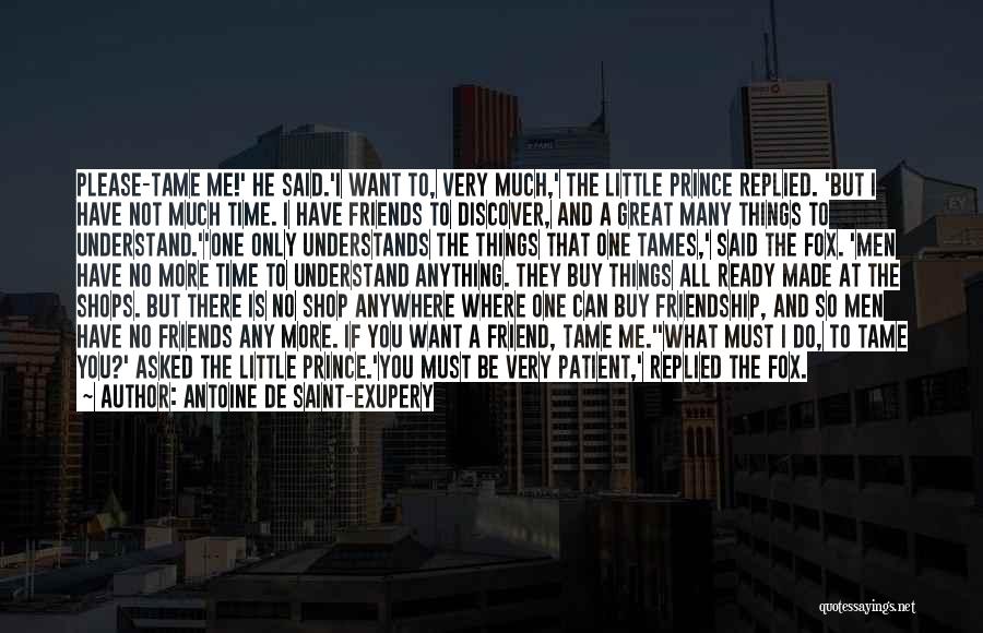 Distance Yourself From A Friend Quotes By Antoine De Saint-Exupery