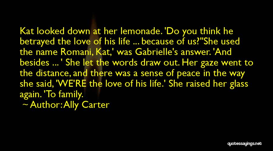 Distance Yourself From Family Quotes By Ally Carter