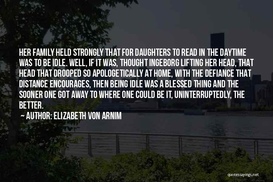 Distance Yourself From Family Quotes By Elizabeth Von Arnim