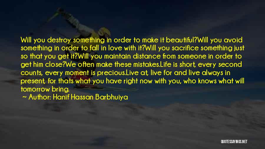 Distance Yourself From Someone You Love Quotes By Hanif Hassan Barbhuiya