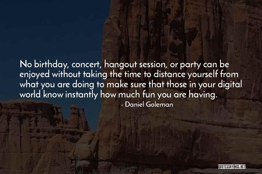 Distance Yourself Quotes By Daniel Goleman Distance Yourself Quotes By Daniel Goleman