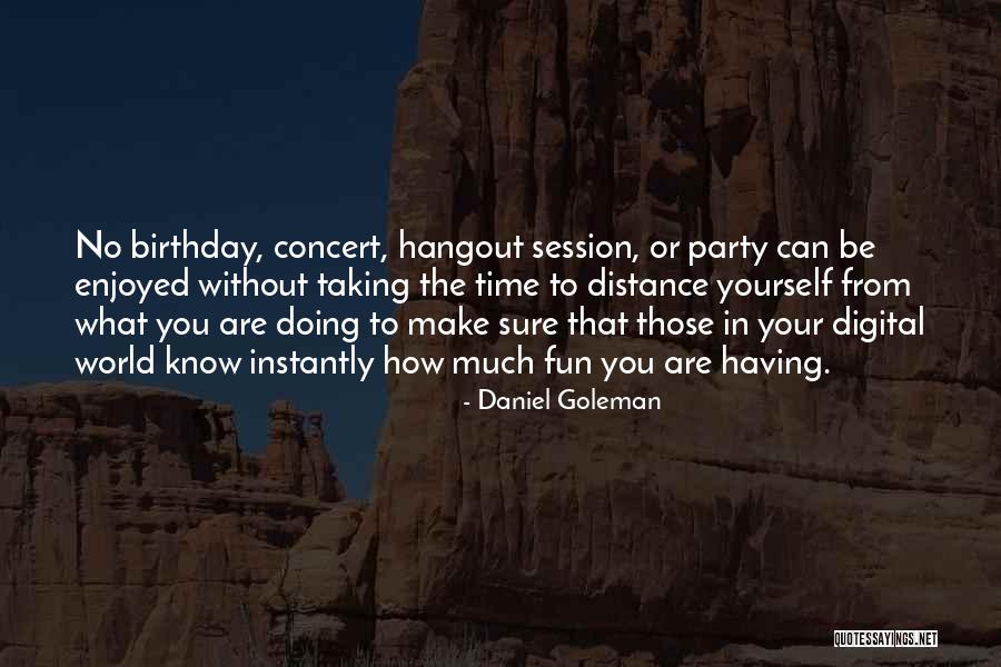 Distance Yourself Quotes By Daniel Goleman