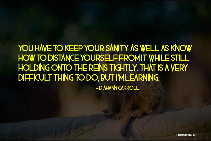 Distance Yourself Quotes By Diahann Carroll Distance Yourself Quotes By Diahann Carroll