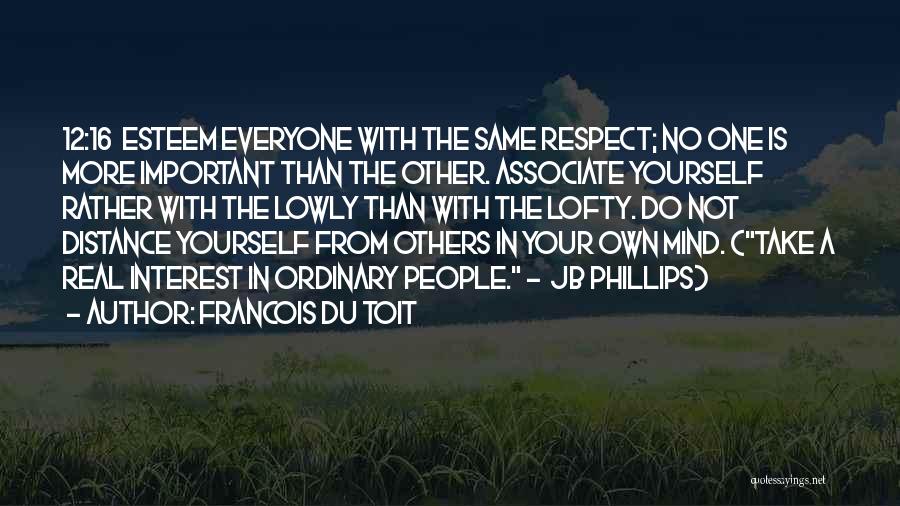 Distance Yourself Quotes By Francois Du Toit