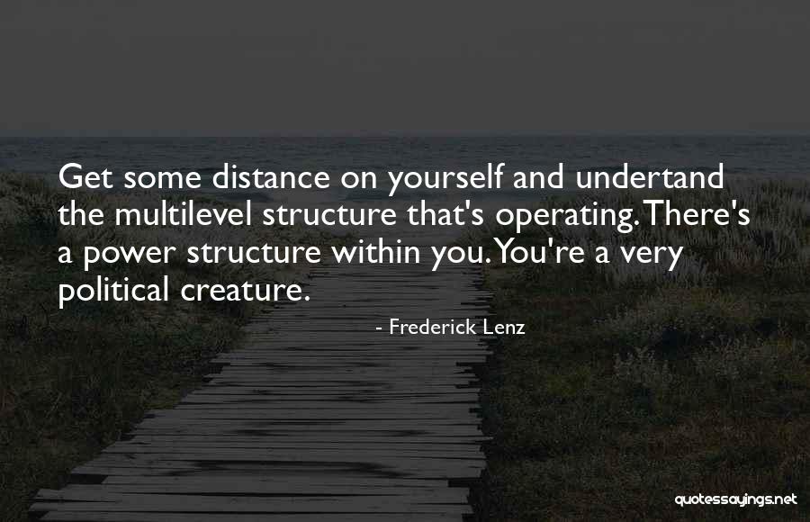 Distance Yourself Quotes By Frederick Lenz