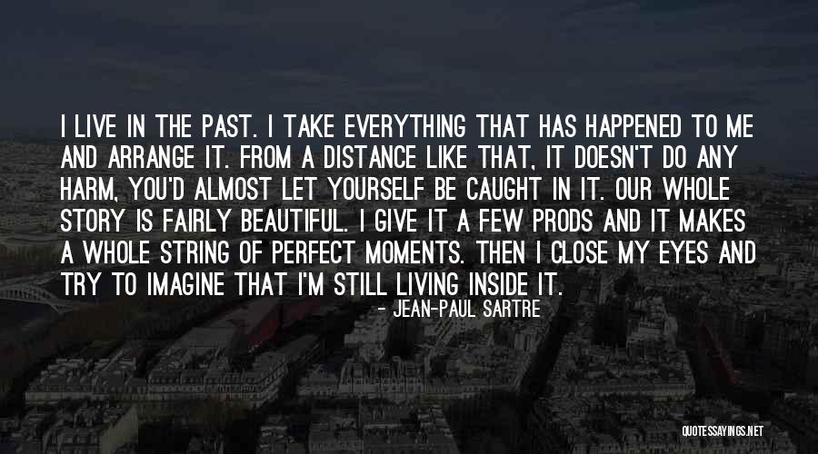 Distance Yourself Quotes By Jean-Paul Sartre Distance Yourself Quotes By Jean-Paul Sartre