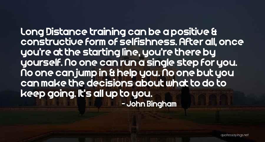 Distance Yourself Quotes By John Bingham