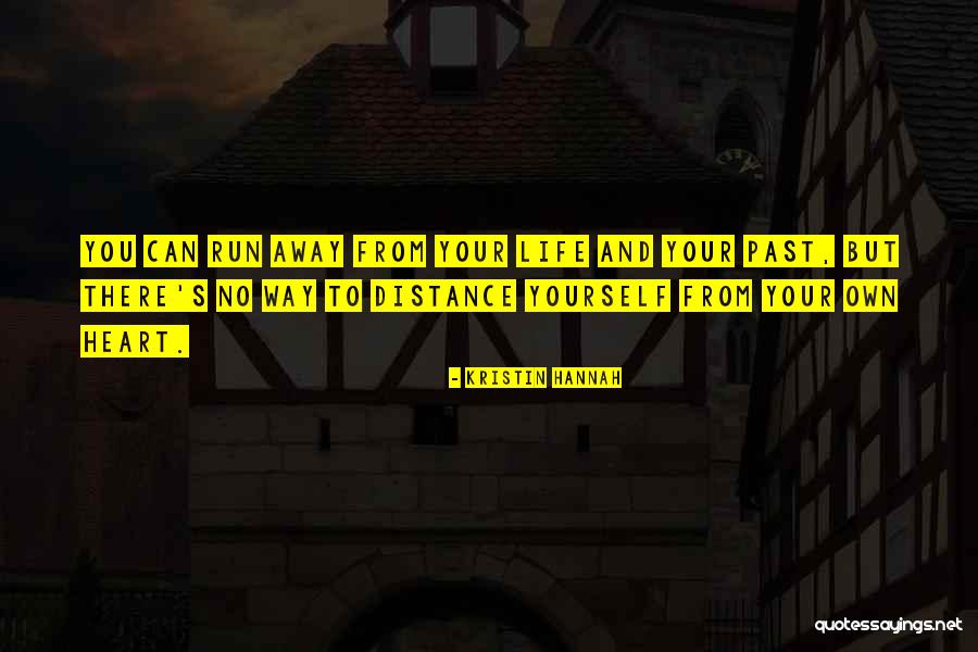 Distance Yourself Quotes By Kristin Hannah