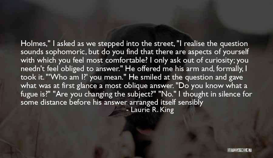 Distance Yourself Quotes By Laurie R. King Distance Yourself Quotes By Laurie R. King