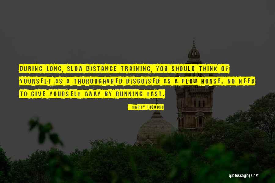 Distance Yourself Quotes By Marty Liquori Distance Yourself Quotes By Marty Liquori