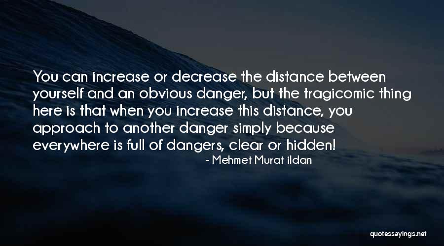 Distance Yourself Quotes By Mehmet Murat Ildan