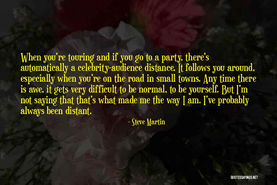 Distance Yourself Quotes By Steve Martin Distance Yourself Quotes By Steve Martin