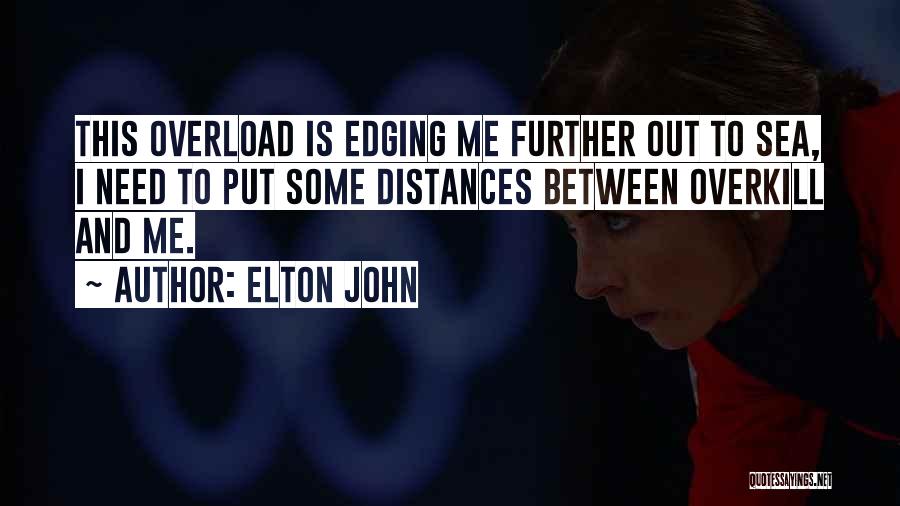 Distances Between Us Quotes By Elton John