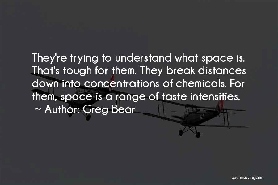 Distances Quotes By Greg Bear