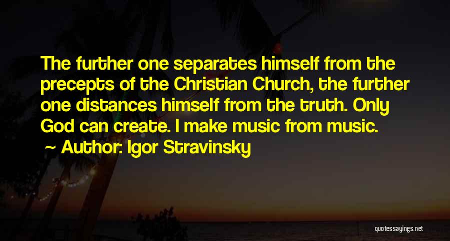 Distances Quotes By Igor Stravinsky