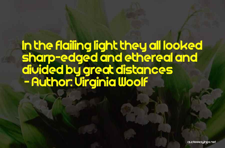 Distances Quotes By Virginia Woolf