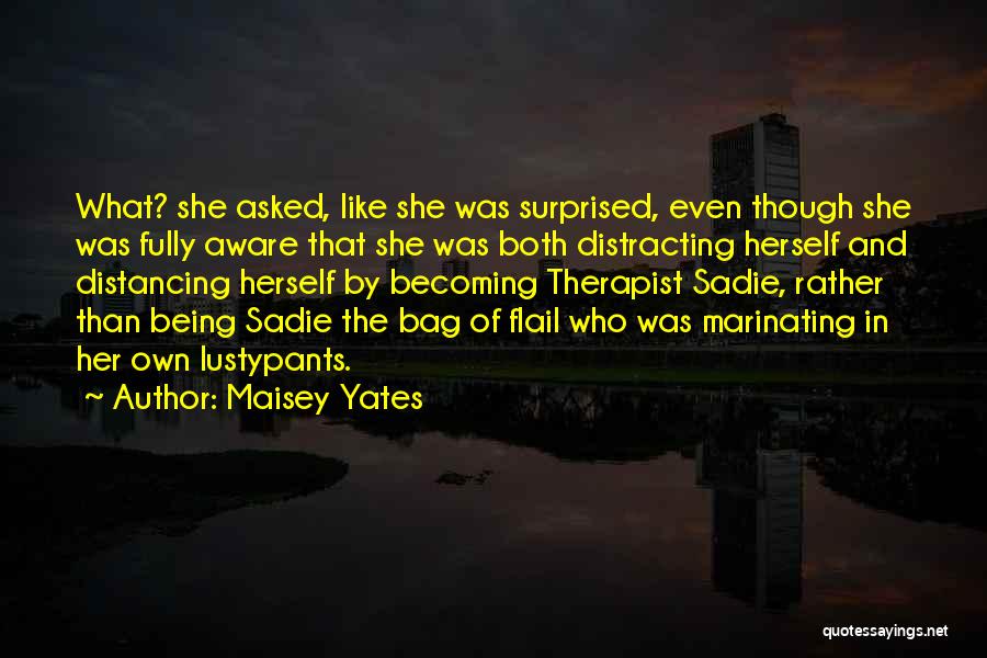 Distancing From Someone Quotes By Maisey Yates