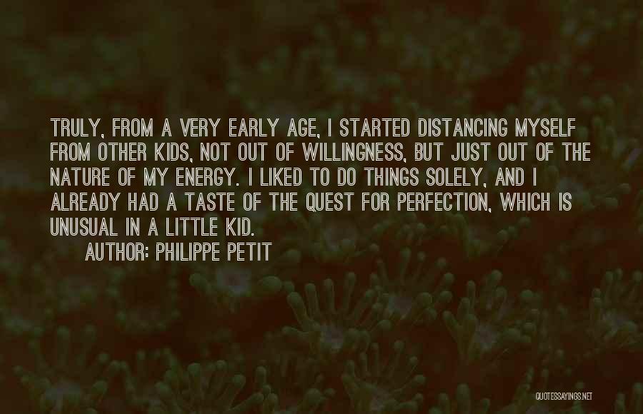 Distancing From Someone Quotes By Philippe Petit