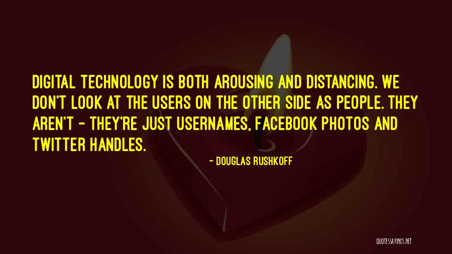 Distancing Quotes By Douglas Rushkoff Distancing Quotes By Douglas Rushkoff