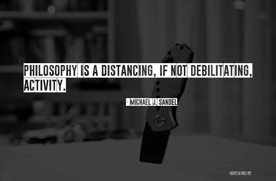 Distancing Quotes By Michael J. Sandel Distancing Quotes By Michael J. Sandel