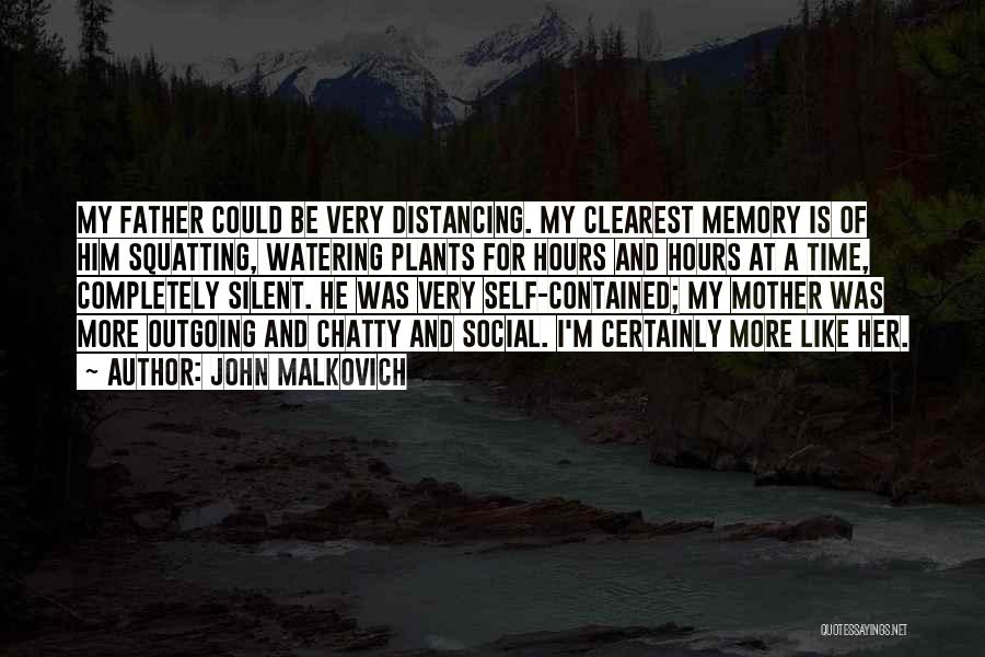 Distancing Yourself From Others Quotes By John Malkovich