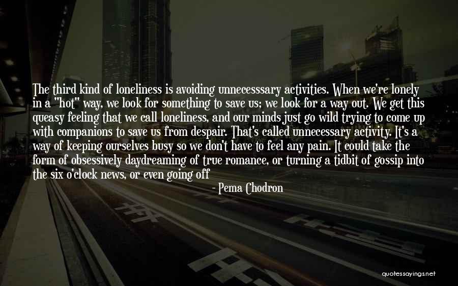 Distancing Yourself Quotes By Pema Chodron