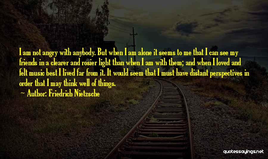 Distant Friends Quotes By Friedrich Nietzsche
