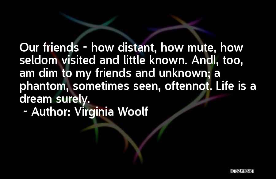 Distant Friends Quotes By Virginia Woolf