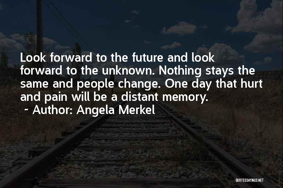 Distant Memory Quotes By Angela Merkel