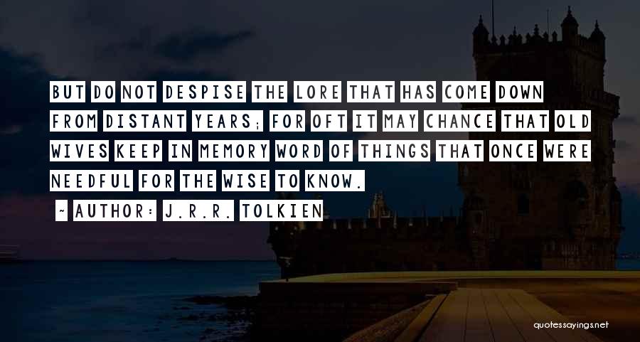 Distant Memory Quotes By J.R.R. Tolkien