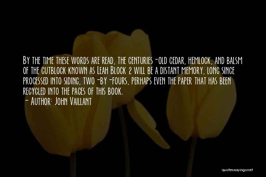 Distant Memory Quotes By John Vaillant