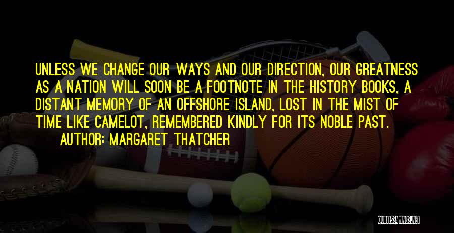 Distant Memory Quotes By Margaret Thatcher