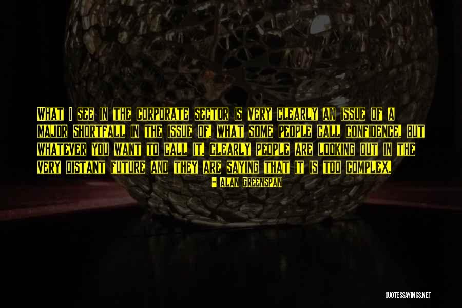 Distant People Quotes By Alan Greenspan Distant People Quotes By Alan Greenspan