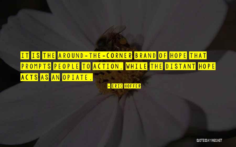 Distant People Quotes By Eric Hoffer Distant People Quotes By Eric Hoffer