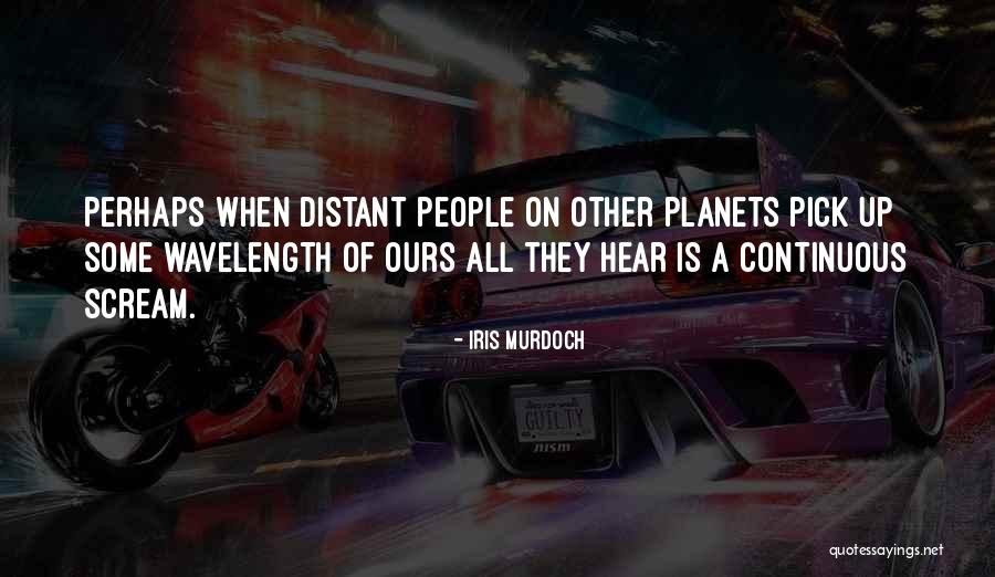 Distant People Quotes By Iris Murdoch Distant People Quotes By Iris Murdoch