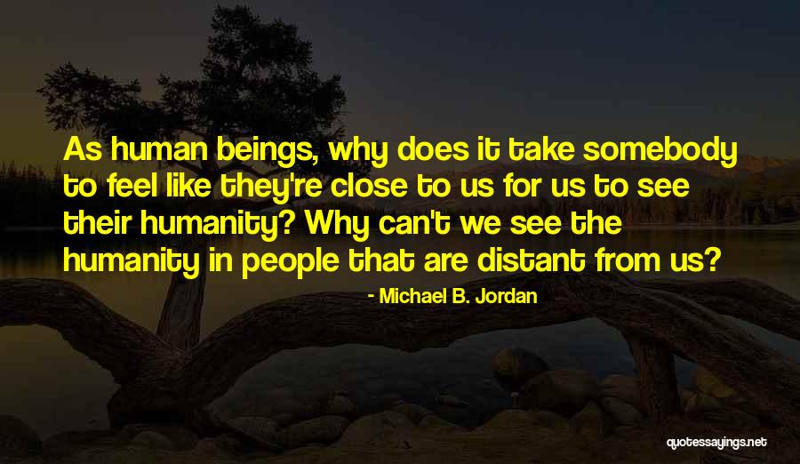 Distant People Quotes By Michael B. Jordan Distant People Quotes By Michael B. Jordan