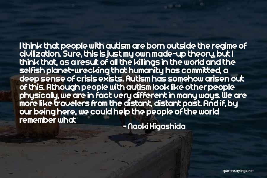 Distant People Quotes By Naoki Higashida Distant People Quotes By Naoki Higashida