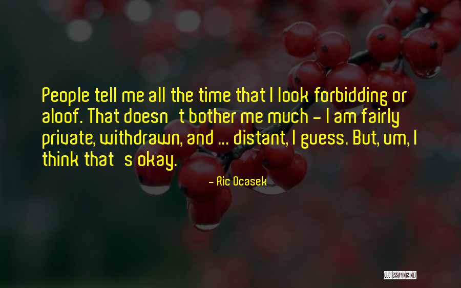 Distant People Quotes By Ric Ocasek Distant People Quotes By Ric Ocasek