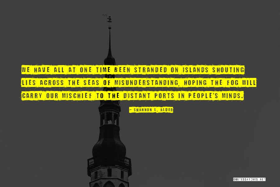 Distant People Quotes By Shannon L. Alder Distant People Quotes By Shannon L. Alder