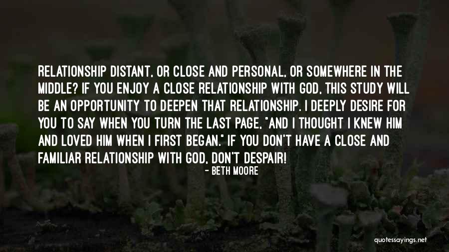 Distant Relationship Quotes By Beth Moore Distant Relationship Quotes By Beth Moore