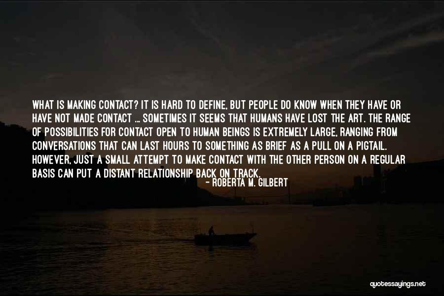 Distant Relationship Quotes By Roberta M. Gilbert Distant Relationship Quotes By Roberta M. Gilbert